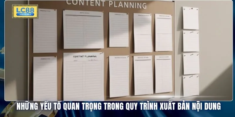 Những yếu tố quan trọng trong quy trình xuất bản nội dung